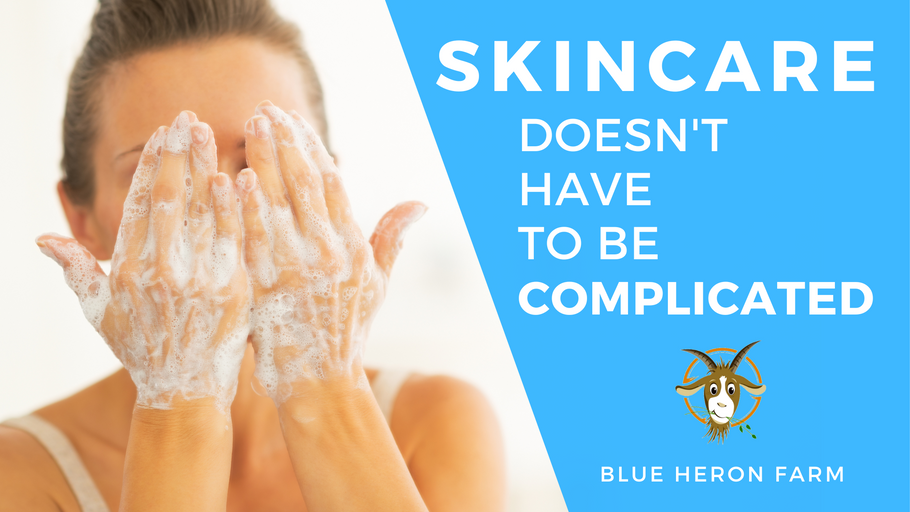 Skincare Doesn't Have To Be Complicated